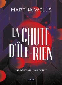 La chute d'Ile-Rien. Vol. 3. Le portail des dieux