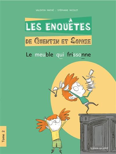 Les enquêtes de Quentin et Sophie. Vol. 2. Le meuble qui frissonne