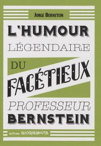 L'humour légendaire du facétieux professeur Bernstein