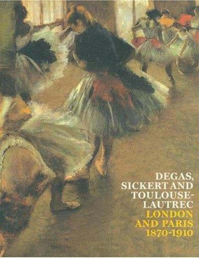 Degas Sickert and Toulouse-Lautrec (Paperback)