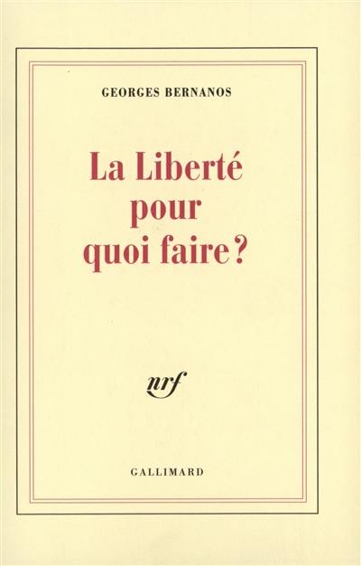 La Liberté pour quoi faire ?