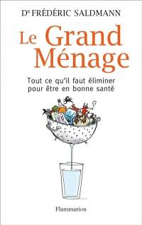 Le grand ménage : tout ce qu'il faut éliminer pour être en bonne santé