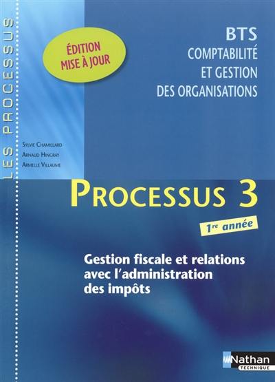 Processus 3 : gestion fiscale et relations avec l'administration des impôts : BTS CGO 1re année