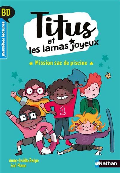 Titus et les lamas joyeux. Mission sac de piscine