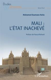 Mali : l'Etat inachevé