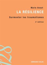 La résilience : surmonter les traumatismes