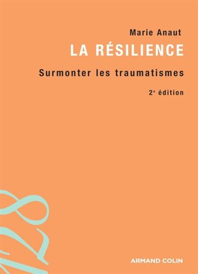 La résilience : surmonter les traumatismes