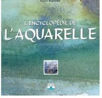 L'encyclopédie de l'aquarelle