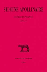 Oeuvres. Vol. 2. Correspondance. Livres I-V