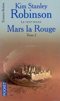 Mars la rouge. Vol. 2. Le vent rouge