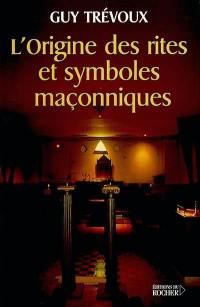 L'origine des rites et symboles maçonniques