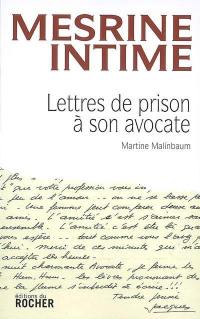 Mesrine intime : lettres de prison à son avocate