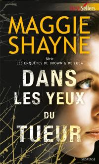 Dans les yeux du tueur : les enquêtes de Brow & de Luca