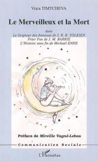 Le merveilleux et la mort dans Le seigneur des anneaux de J.R.R. Tolkien, Peter Pan de J.M. Barrie et L'histoire sans fin de Michael Ende