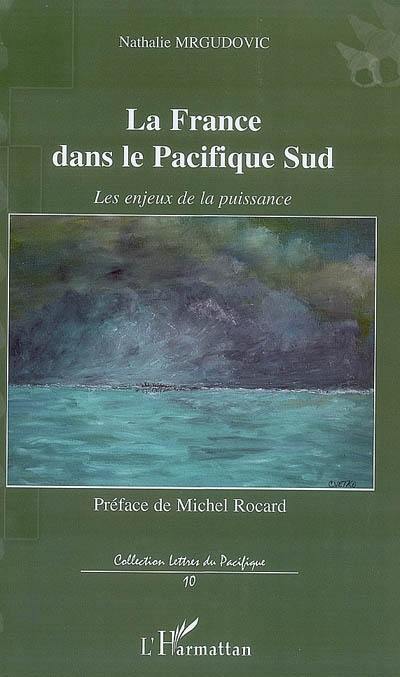 La France dans le Pacifique Sud : les enjeux de la puissance