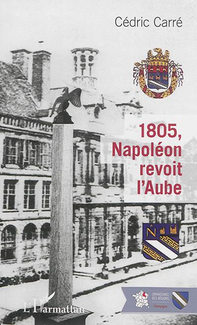 1805, Napoléon revoit l'aube