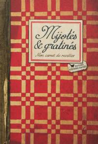 Mijotés & gratinés : mon carnet de recettes