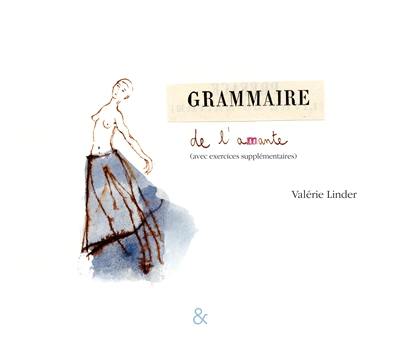 Grammaire de l'amante (avec exercices supplémentaires)