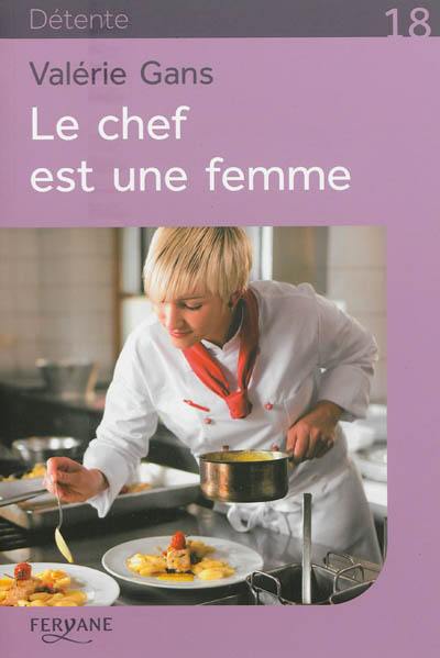 Le chef est une femme : elle a des recettes pour tout... sauf pour l'amour