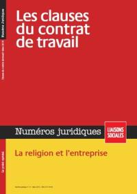 Liaisons sociales. Numéros juridiques. Les clauses du contrat de travail