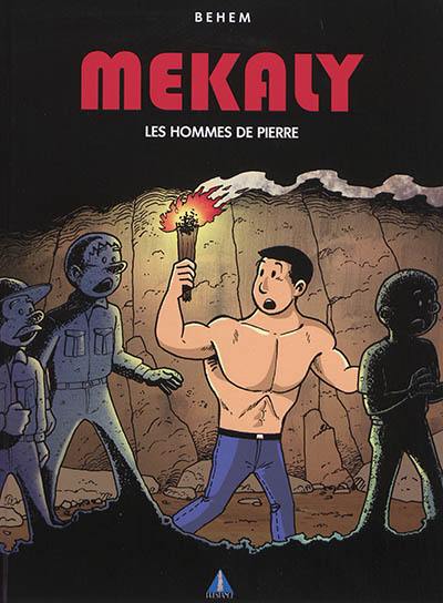 Mékaly. Les hommes de pierre