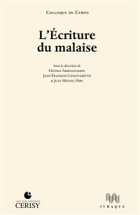 L'écriture du malaise : actes du colloque de Cerisy, juin 2023