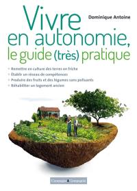 Vivre en autonomie : le guide (très) pratique