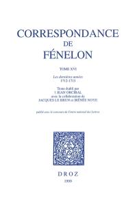 Correspondance. Vol. 16. Les dernières années, 1712-1715 : texte