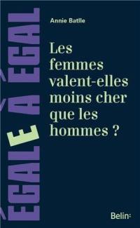 Les femmes valent-elles moins cher que les hommes ? : sur les inégalités de salaires entre les femmes et les hommes