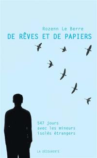 De rêves et de papiers : 547 jours avec les mineurs isolés étrangers