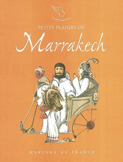 Petits plaisirs de Marrakech : carnet de voyage