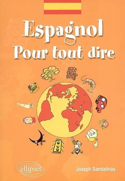 Espagnol pour tout dire : lexique d'expressions espagnoles