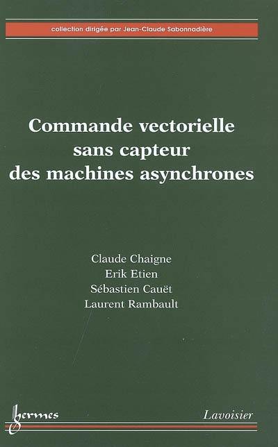 Commande vectorielle sans capteur des machines asynchrones