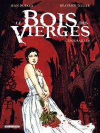 Le bois des Vierges. Vol. 3. Epousailles