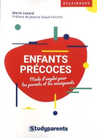 Enfants précoces : mode d'emploi pour les parents et les enseignants