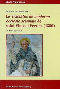 Le Tractatus de moderno ecclesie scismate de saint Vincent Ferrier (1380) : édition et étude