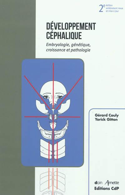 Développement céphalique : embryologie, génétique, croissance et pathologie