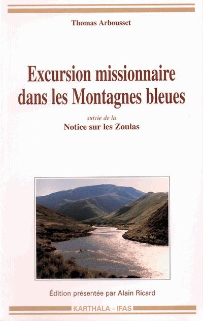 Excursion missionnaire dans les Montagnes bleues. Notice sur les Zoulas