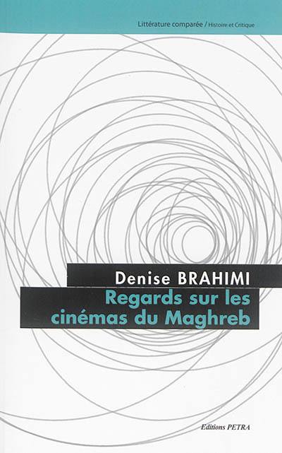 Regards sur les cinémas du Maghreb