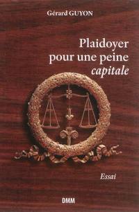 Plaidoyer pour une peine capitale