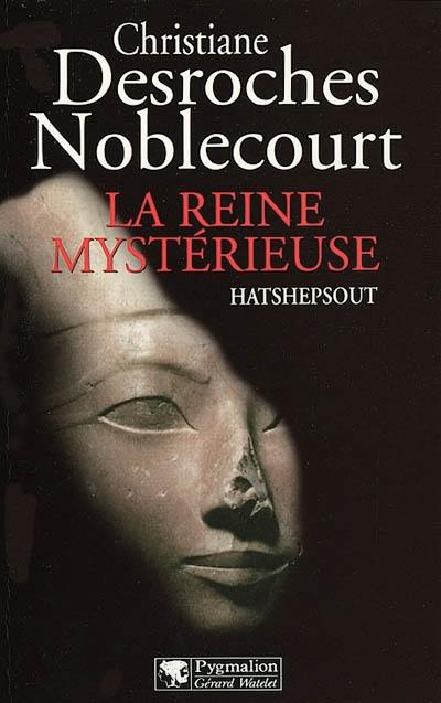 La reine mystérieuse Hatshepsout