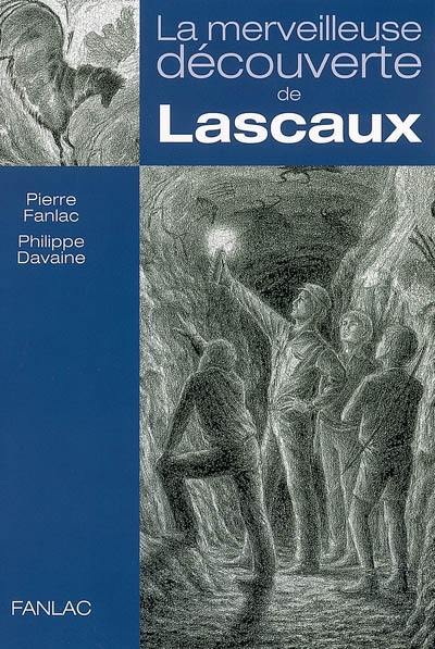 La merveilleuse découverte de Lascaux