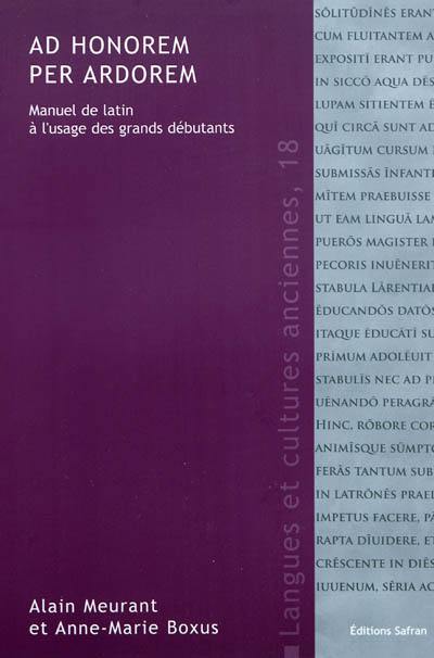 Ad honorem per ardorem : manuel de latin à l'usage des grands débutants