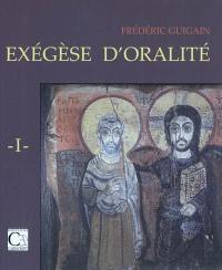 Exégèse d'oralité. Vol. 1