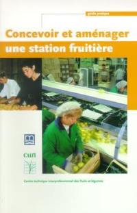 Concevoir et aménager une station fruitière