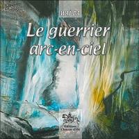 Le guerrier arc-en-ciel