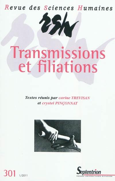 Revue des sciences humaines, n° 301. Transmissions et filiations