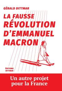 La fausse révolution d'Emmanuel Macron