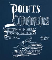 Points communs : essai pour une histoire des points et des peaux tatouées