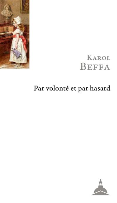 Par volonté et par hasard : théorie et pratique de la création musicale